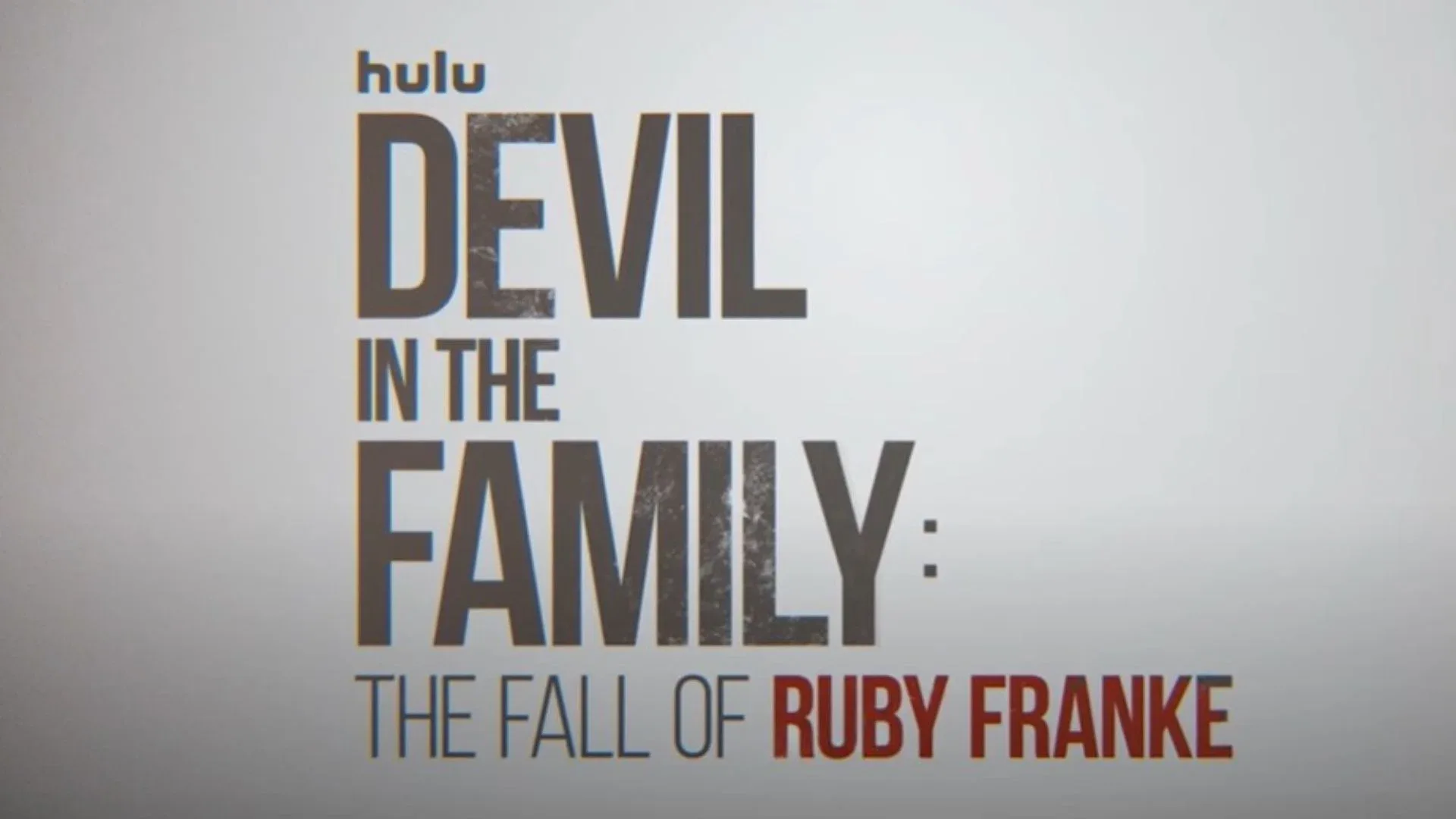 The Hulu title card for Devil in the Family: The Fall of Ruby Franke.